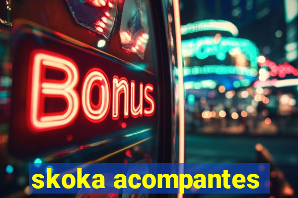 skoka acompantes